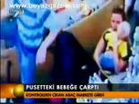 Pusetteki Bebeğe Çarptı