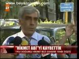 Hikmet Bila Vefat Etti