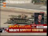 Bölgeye Sevkiyat Sürüyor