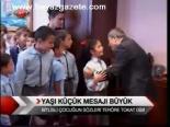 Yaşı Küçük Mesajı Büyük