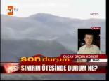 Sınır Ötesinde Durum Ne?
