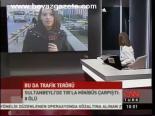 Bu Da Trafik Terörü: 8 Ölü