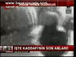 İşte Kaddafi'nin Son Anları!