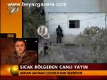 Sıcak Bölgede Son Durum
