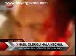 Nasıl Öldüğü Hala Meçhul