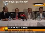 Pkk'ya Kürt İsyanı!