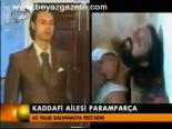 Kaddafi Ailesi Paramparça