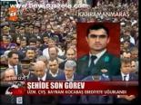 Şehide Son Görev
