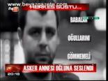 Asker Annesi Oğluna Seslendi