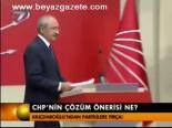 Chp'nin Çözüm Önerisi Ne?