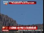 2 Günde 49 Pkk'lı Öldürüldü