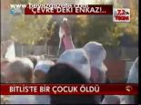 Bitlis'te Bir Çocuk Öldü