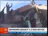 Depremin Şiddeti 7.2'den Büyük