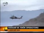 Hakkari'de Terör Operasyonu