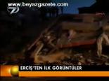 Erciş'ten İlk Görüntüler