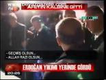 Erdoğan Yıkımı Yerinde Gördü