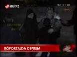 Röportajda Deprem