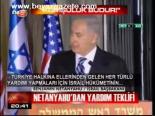 Netenyahu'dan Yardım Teklifi