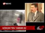 Gökçek'ten Yardım Eli