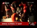 Enkaz Altında 17 Saat