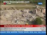 Depreme Sigortasız Yakalandılar