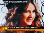 Deprem Kurbanı Öğretmenler