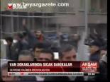 Van Sokaklarında Sıcak Dakikalar
