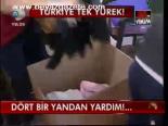 Dört Bir Yandan Yardım!...