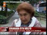 Sigarada Ötv Düştü