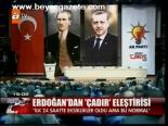 Erdoğan'dan Çadır Eleştirisi