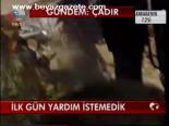 İlk Gün Yardım İstemedik