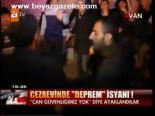 Cezaevinde Deprem İsyanı!