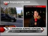 Ankara'da Sürpriz Görüşme