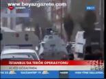 İstanbul'da Terör Operasyonu