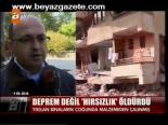 Deprem Değil Hırsızlık Öldürdü
