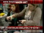 Doktorlara Simülatörlü Eğitim!