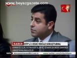 Dtp'li 3 Eski Vekile Soruşturma