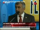Ak Partili Harun Çakır Vefat Etti