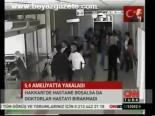 5,4 Ameliyatta Yakalandı