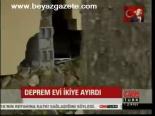 Deprem Evi İkiye Ayırdı
