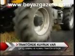 Traktörde Kuyruk Var