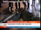 İstanbul'da İki Ayrı Kaza