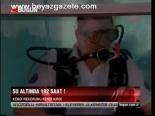 Su Altında 192 Saat!