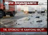 Tır, Otobüsü Ve Kamyonu Biçti