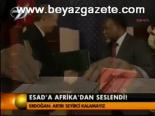 Esad'a Afrika'dan Seslendi!