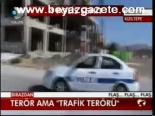 Terör Ama Trafik Terörü
