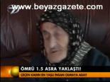 Ömrü 1.5 Asra Yaklaştı!