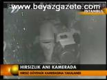 Hırsızlık Anı Kamerada