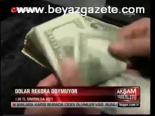 Dolar Rekora Doymuyor