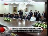 Meclis'ten Tam Sivilleşme Adımı